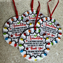 Load image into Gallery viewer, Friendship is Like Peeing Your Pants Funny Ornament