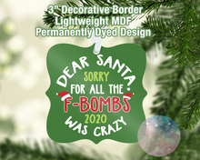 Load image into Gallery viewer, Dear Santa - Sorry for F-Bombs 2020 Ornament