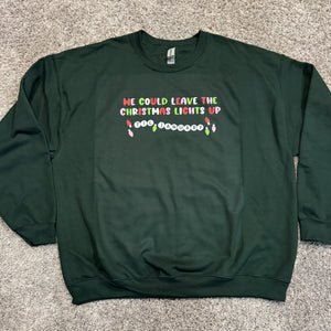 We Can Leave The Christmas Lights Up Til January Sweatshirti