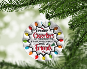 Job Made Us Coworkers Funny Ornament