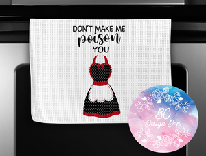 Kitchen Waffle Towel: Don't Make Me Poison You