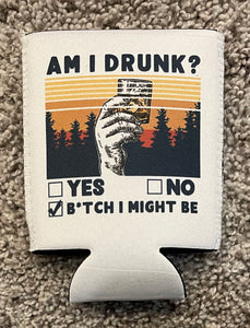 Am I Drunk? Sublimated Soft Can Cooler (Coozie)